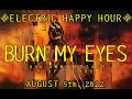 Capture de la vidéo Burn My Eyes 28Th Anniversary Playthrough - Electric Happy Hour Aug 5, 2022   🍻🥃🍹🍸🍷🍺🧉🍾🥂