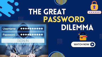 The Great Password Dilemma: Why We Can Never Remember Them and What to Do About It