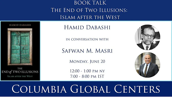 Book Talk: The End of Two Illusions with Hamid Dab...