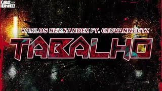 Tabalho - Karlos Hernandez ft. Giovanni Gtz