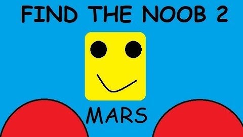 - Finding All Noobs on mars! - Find The Noobs 2 [MARS]