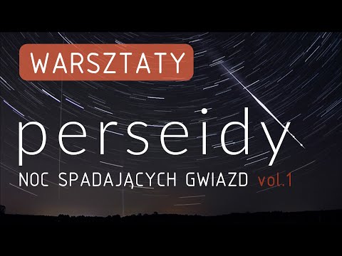 NOC SPADAJĄCYCH GWIAZD - PERSEIDY vol.1 Kilka słów o meteorach