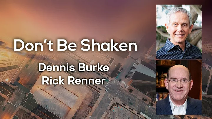 Don't Be Shaken  Dennis Burke and Rick Renner