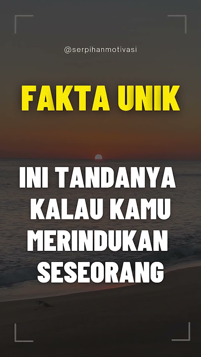 5 FAKTA KAMU MERINDUKAN SESEORANG