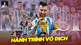 HÀNH TRÌNH VÔ ĐỊCH WORLD CUP 2022 ĐẦY CẢM XÚC CỦA LIONEL MESSI VỚI ARGENTINA