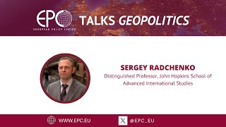 EPC Talks Geopolitics with Sergey Radchenko
