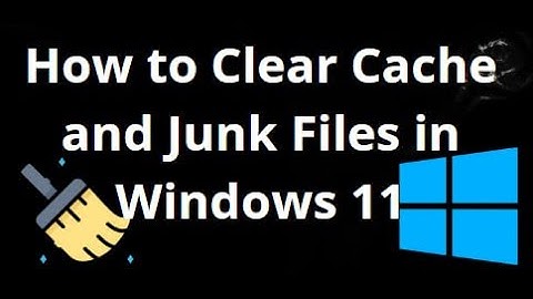 How to Clear Cache and Junk Files in Windows 11 — Complete Guide