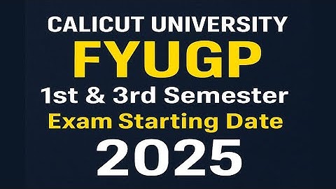📢 Calicut University FYUGP First & Third Semester Exam Starting Date 2025 | UG Exam Updates