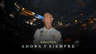 Cristiano Ronaldo - Ahora Y Siempre (QUEVEDO)