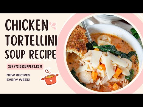 Easy Chicken Tortellini Soup Recipe