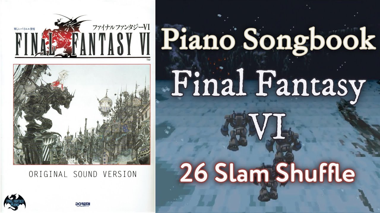 Piano Songbook ~ Final Fantasy VI ~ 26 Slam Shuffle