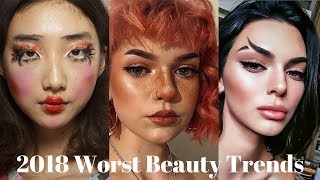 2018 Makeup / Beauty Trends We Hope To NEVER See Again