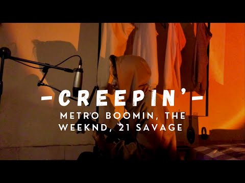 Creepin' -  Metro Boomin, The Weeknd, 21 Savage | Acoustic Cover