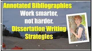 Annotated Bibliographies: Dissertation Writing Strategy: Dr. Cheryl Lentz