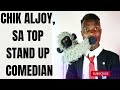 Chik Aljoy SA Top Stand Up Comedian