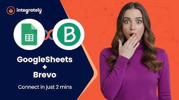 Google Sheets + Brevo Integration | Automate Email Marketing with Integrately