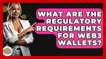 What Are The Regulatory Requirements For Web3 Wallets? - CryptoBasics360.com