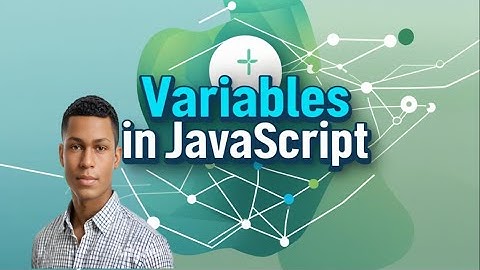 Variables in JavaScript Fully Explained