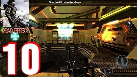 Dead Effect || Chapter 10 || Gameplay Walkthrough (Android/IOS)