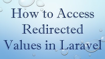 How to Access Redirected Values in Laravel