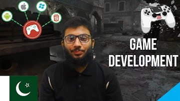 How to make Games to be a Game developer in Pakistan
