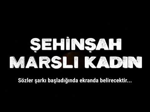 Şehinşah - Marslı Kadın (Lyrics Video)