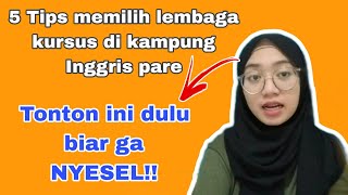 5 TIPS N TRIK MEMILIH LEMBAGA KURSUS DI KAMPUNG INGGRIS PARE KEDIRI ❗ BIAR GA NYESEL!