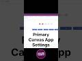 Canvas App Settings You MUST Enable First 🚀 #shorts