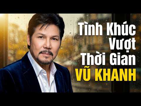Vũ Khanh - LỜI TÌNH BUỒN➤ LK Tình Ca Phòng Trà Lãng Mạn Hay Nhất - 23 Bài Lãng Mạn Tình Ca Trữ Tình