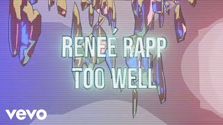 Video thumbnail of "Reneé Rapp - Too Well (Official Lyric Video)"