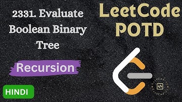 2331. Evaluate Boolean Binary Tree || LeetCode POTD || Explained in HINDI