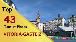 Vitoria-Gasteiz Top 43 Tourist Places Vitoria-Gasteiz Tourism Spain