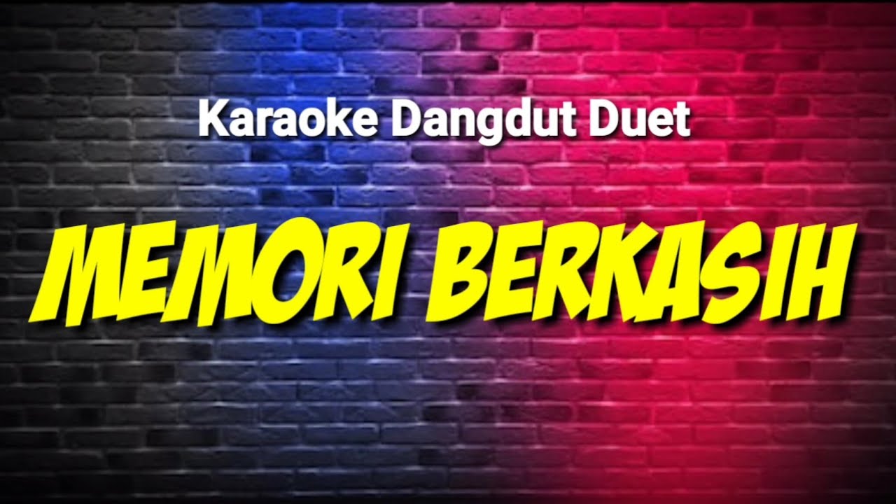 Karaoke Dangdut Duet Memori Berkasih YouTube