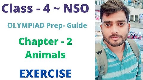 NSO ~  Olympiad Prep Guide | Class- 4 | C- 2 | Animals ~ EXERCISE | L 1 & 2 | By - Sudhir Sir