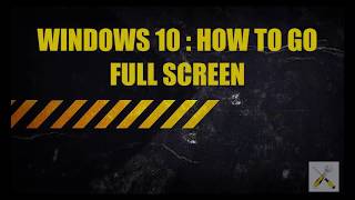 WINDOWS 10 HOW TO GO FULL SCREEN screenshot 5