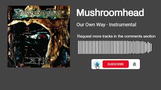 Mushroomhead  - Our Own Way (Instrumental)