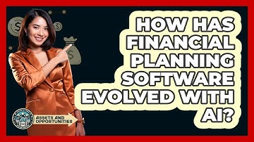 How Has Financial Planning Software Evolved With AI? - AssetsandOpportunity.org