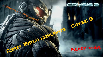 Crazy match highlights   crysis 3