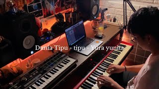 Dunia Tipu - tipu - Yura yunita ( Piano cover + lirik )