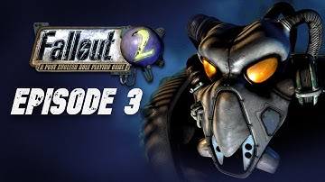 Fallout 2 - Toxic Caves & The Den - Episode 3
