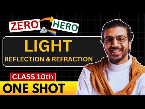 Light - Reflection & Refraction FULL CHAPTER | Class 10 Science Chapter 9 | One Shot - video from Selfstudys
