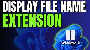 How To Display File Name Extension in Windows 11