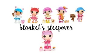 Blanket's sleepover-Lalaloopsylover2005