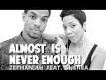 Ariana Grande Almost Is Never Enough ft Nathan Sykes (Cover @ZephaniahShow and @SheneaMusic)