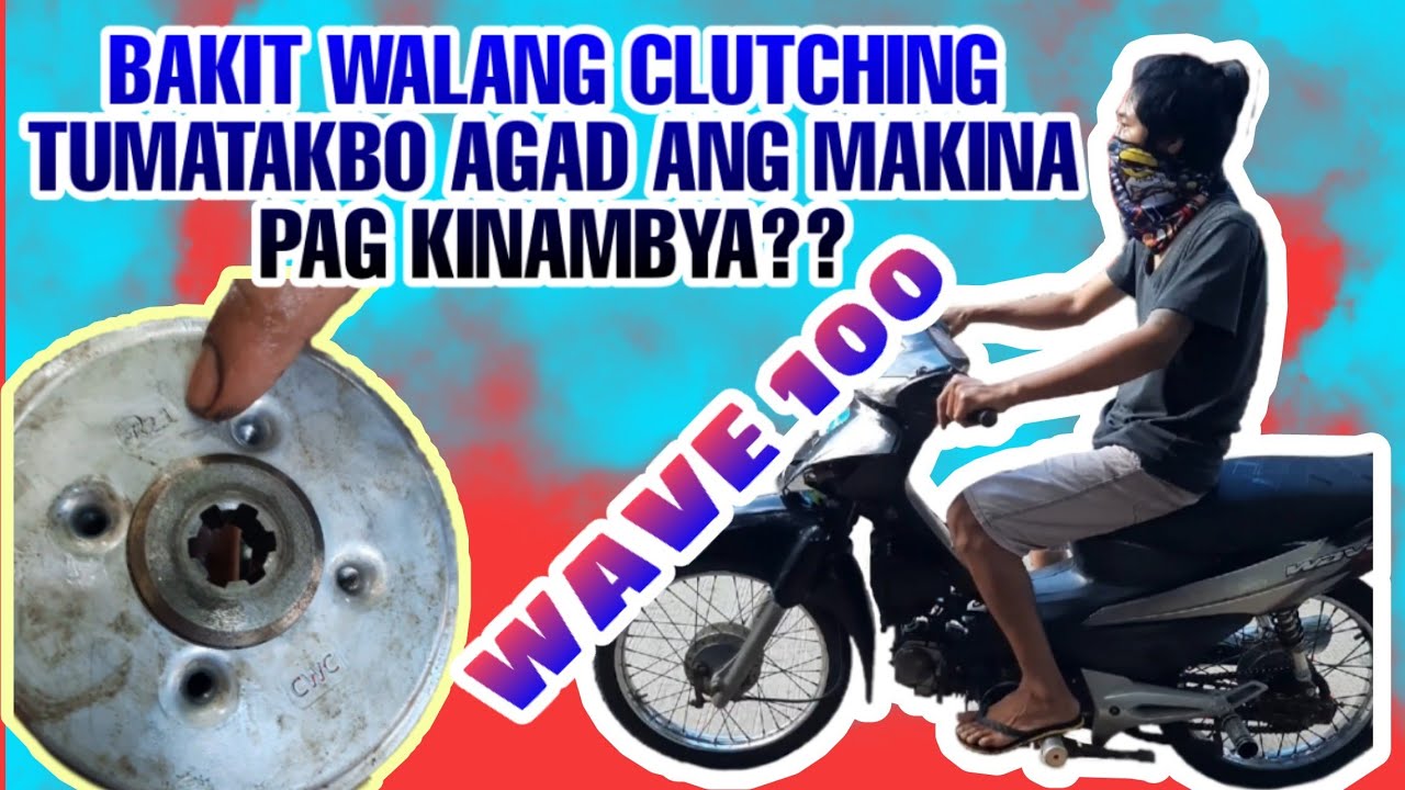 BAKIT TUMATAKBO AGAD ANG MAKINA? WALANG CLUTCHING? | WAVE 100