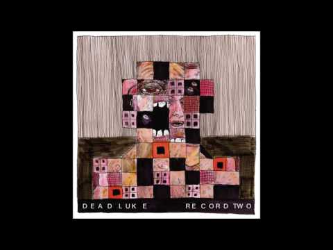 Dead Luke — Dead Luke - "Record Two" [2008]