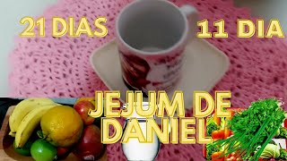 11#Décimo Primeiro Dia do#Jejum     #De Daniel !