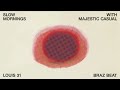 Louis 31 - BRAZ BEAT | Slow Mornings with Majestic Casual