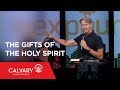 The Gifts of the Holy Spirit - Skip Heitzig