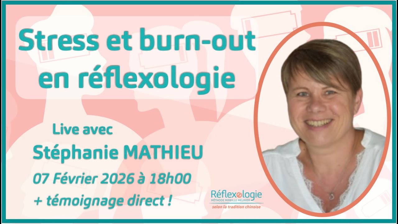 Stress et burn-out en réflexologie : Live YouTube Spécial